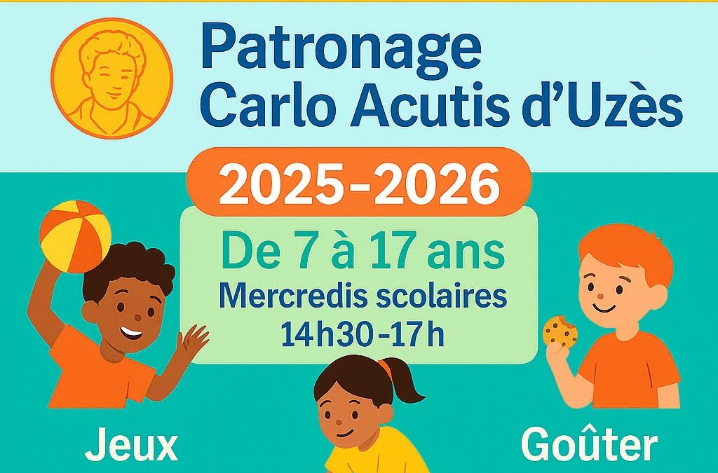 Ouverture du patronage Carlo Acutis d&rsquo;UZÈS, ce mercredi 24 septembre !