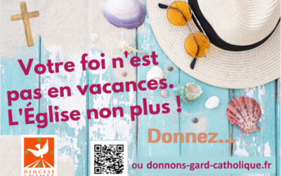 Votre foi n’est pas en vacances. L’Église non plus !